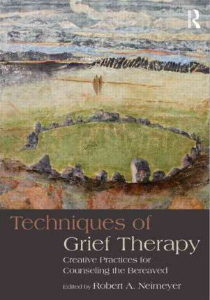 Techniques of Grief Therapy Techniques of Grief Therapy